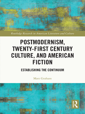 cover image of Postmodernism, Twenty-First Century Culture, and American Fiction